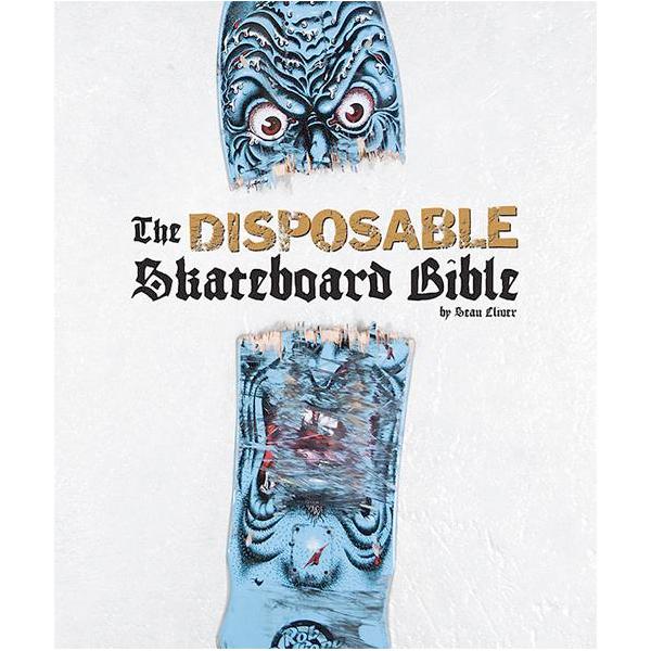 The Disposable Skateboard Bible